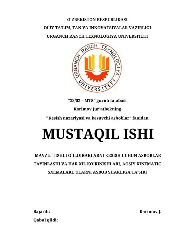 TISHLI G`ILDIRAKLARNI KESISH UCHUN ASBOBLAR TAYINLASHI VA HAR XIL KO`RINISHLARI, AOSIY KINEMATIC SXEMALARI, ULARNI ASBOB SHAKLIGA TA’SIRI