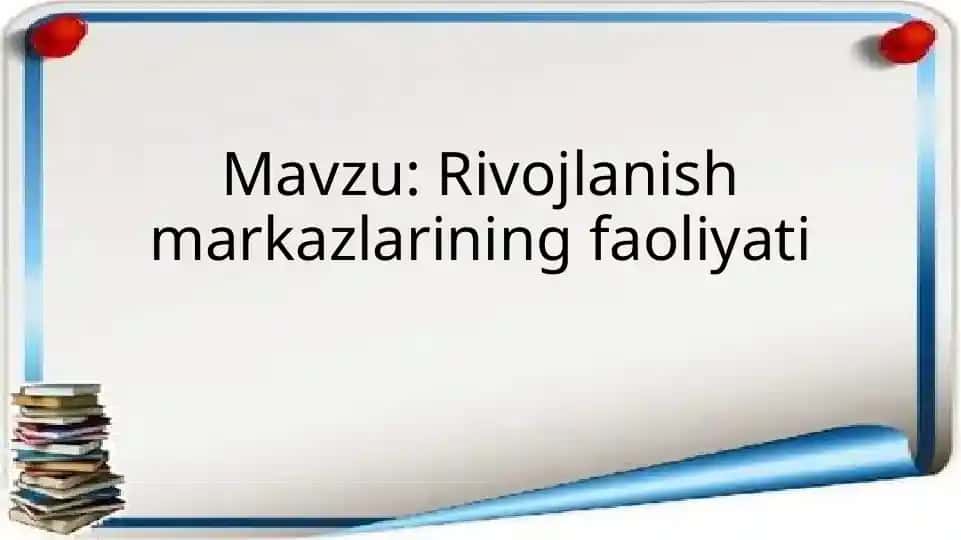 Rivojlanish markazlarining faoliyati