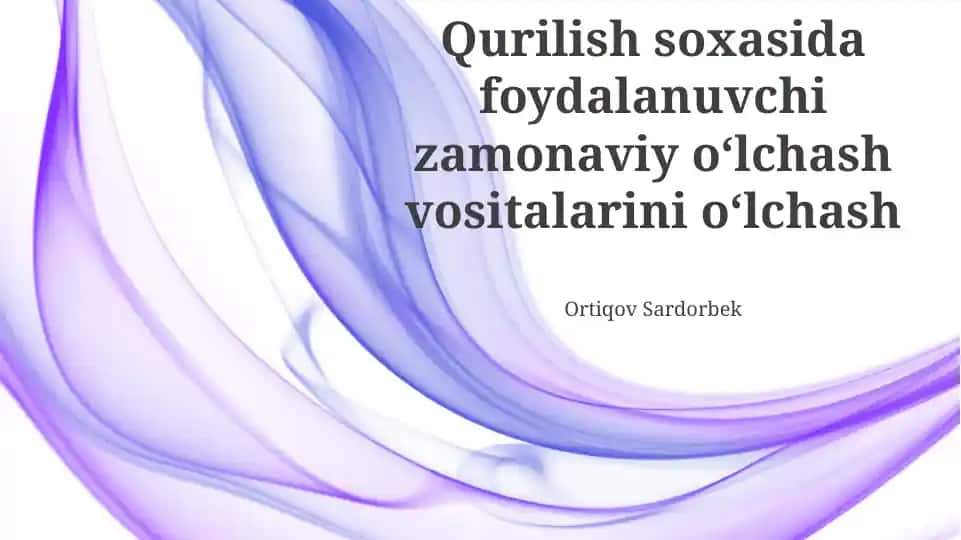 Zamonaviy oʻlchov vositalari qurilish sohasida