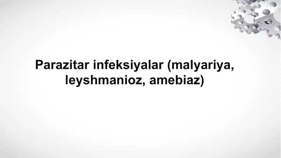 Parazitarinfeksiyalar(malyariya,leyshmanioz,amebiaz)
