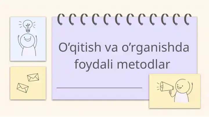 O’qitish va o’rganishda foydali metodlar
