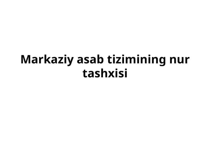 Markaziy asab tizimining nur tashxisi