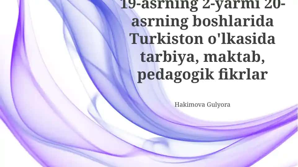 XIX-XX asrlardagi Turkiston mavqei davrida tarbiya, maktab, pedagogik fikrlar