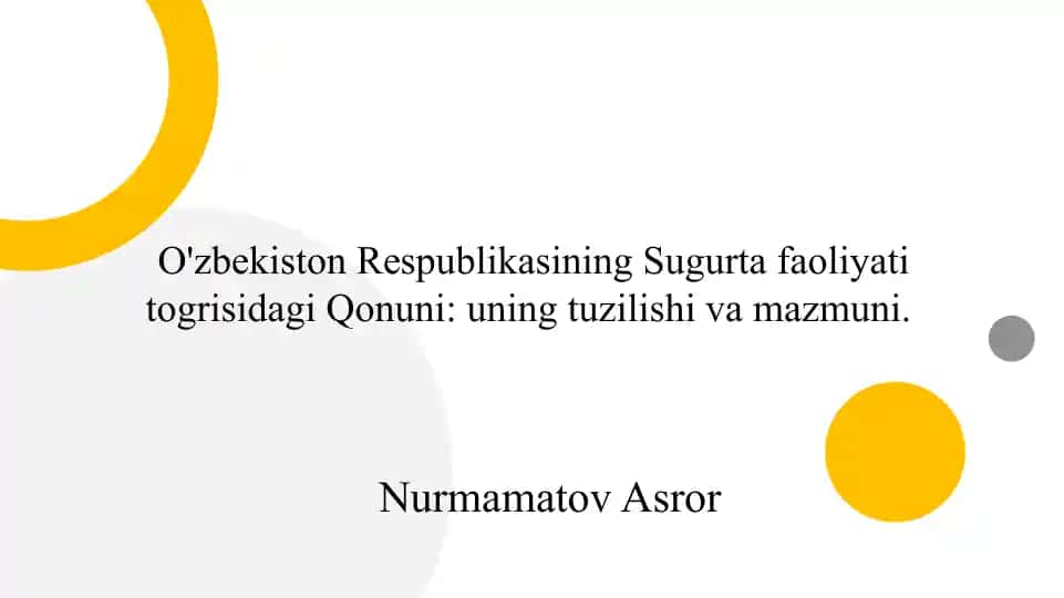 O'zbekiston Respublikasining Sugurta faoliyati togrisidagi Qonuni: uning tuzilishi va mazmuni. SLAYD