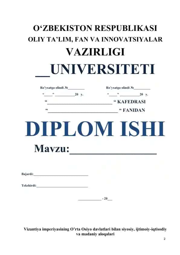 Vizantiya imperiyasining O’rta Osiyo davlatlari bilan siyosiy, ijtimoiy-iqtisodiy va madaniy aloqalari mavzusidagi dissertatsiya ishi