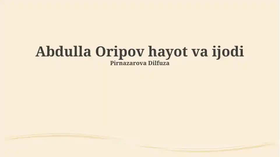 Abdulla Oripov hayot va ijodi