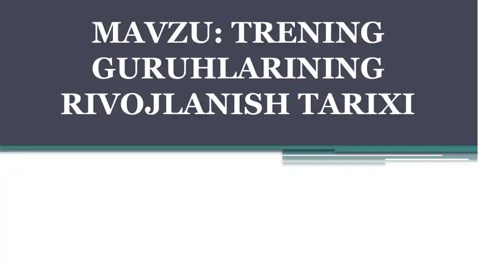 TRENING GURUHLARINING RIVOJLANISH TARIXI