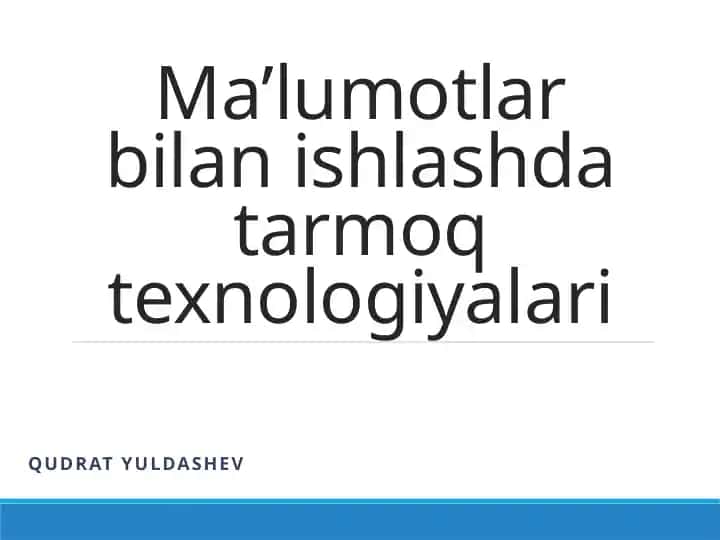 Ma’lumotlar bilan ishlashda tarmoq texnologiyalari