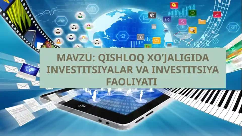 QISHLOQ XO’JALIGIDA INVESTITSIYALAR VA INVESTITSIYA FAOLIYATI