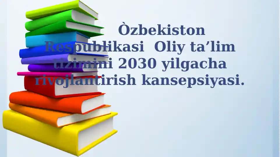 O'zbekiston Respublikasi Oliy Ta'lim Tizimini 2030 yilgacha rivojlantirish konsepsiyasi