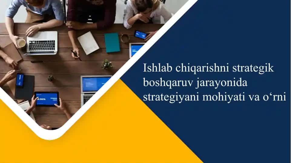 Ishlab chiqarishni strategik boshqaruv jarayoni