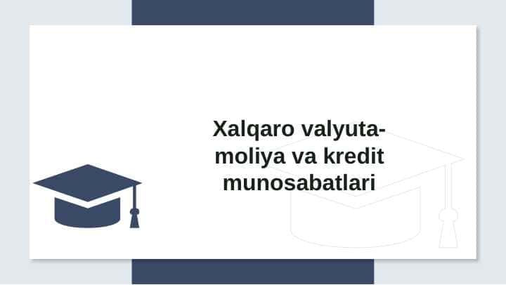 Xalqaro valyuta-moliya va kredit munosabatlari