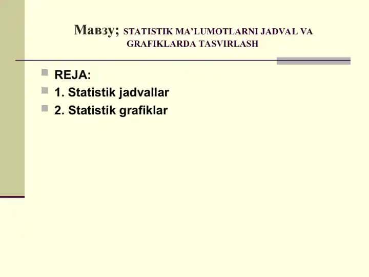 STATISTIK MA’LUMOTLARNI JADVAL VA GRAFIKLARDA TASVIRLASH