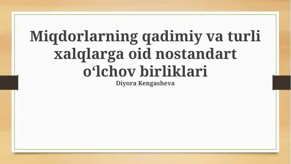 Miqdorlarning qadimiy va turli xalqlarga oid nostandart oʻlchov birliklari