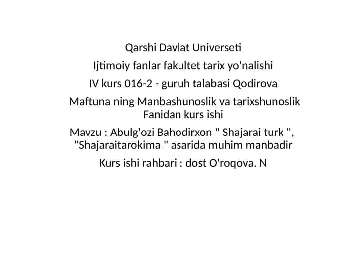 Abulg'ozi Bahodirxon "Shajarai turk", "Shajaraitarokima" asarida muhim manbadir