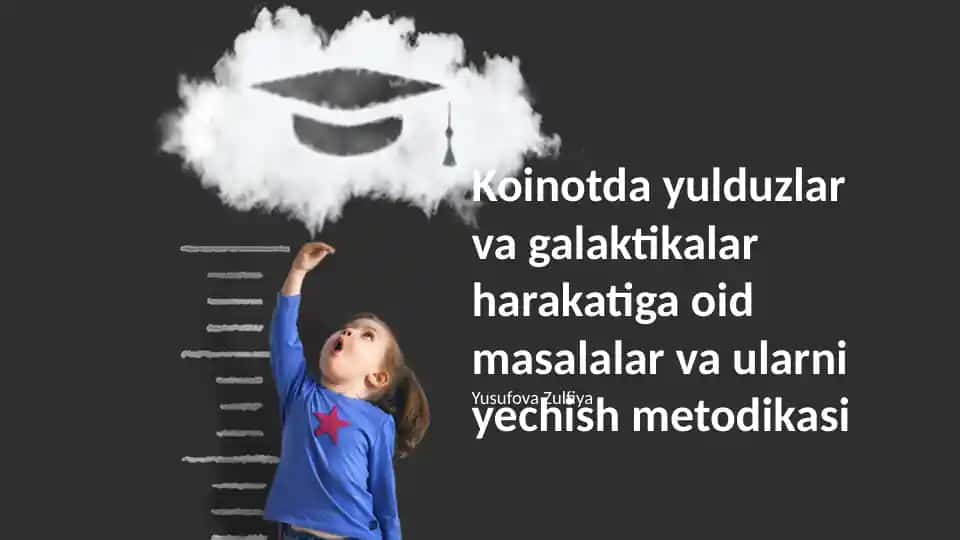 Yulduzlar va galaktikalar harakatiga oid masalalar va ularni yechish metodikasi