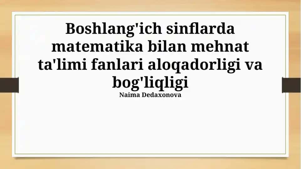 Boshlang'ich sinflarda matematika bilan mehnat ta'limi fanlari aloqadorligi va bog'liqligi