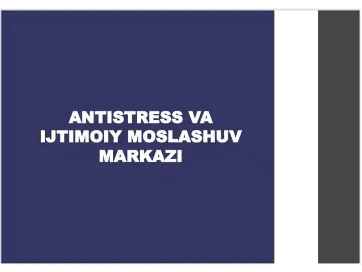 ANTISTRESS VA IJTIMOIY MOSLASHUV MARKAZI