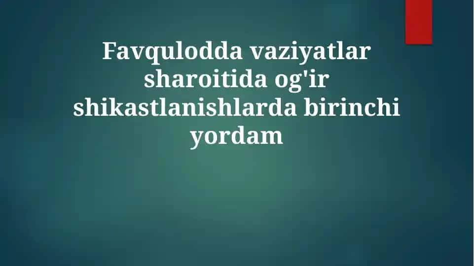Favquloddavaziyatlar sharoitida og'ir jarohatlar uchun birinchi yordam