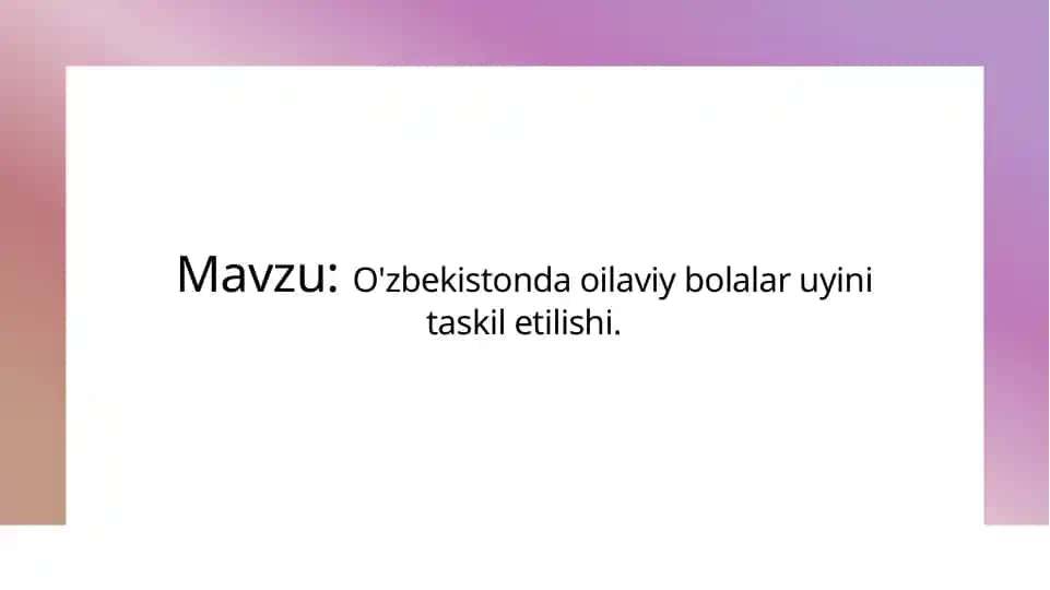 Oilaviy bolalar uylari tashkiliy va madaniy asoslari