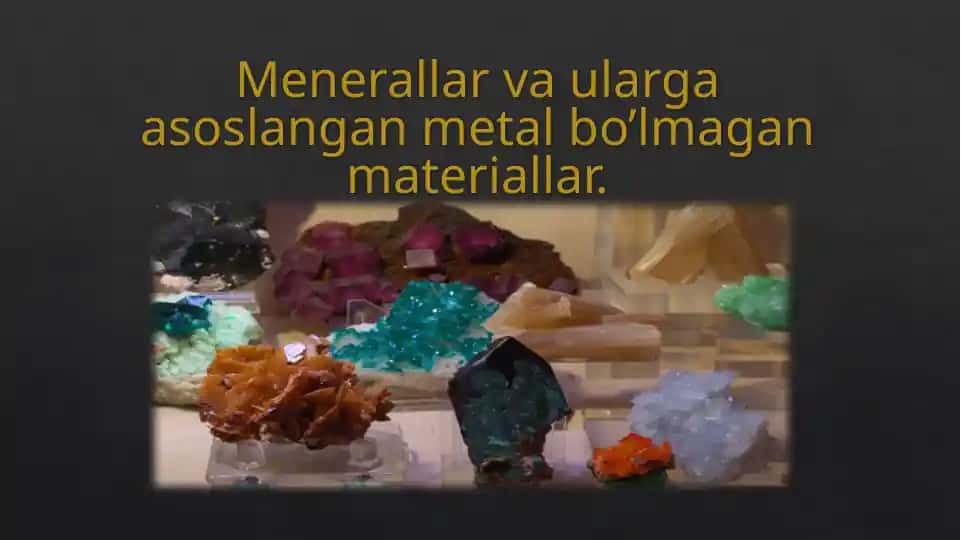 Menerallar va ularga asoslangan metal bo’lmagan materiallar
