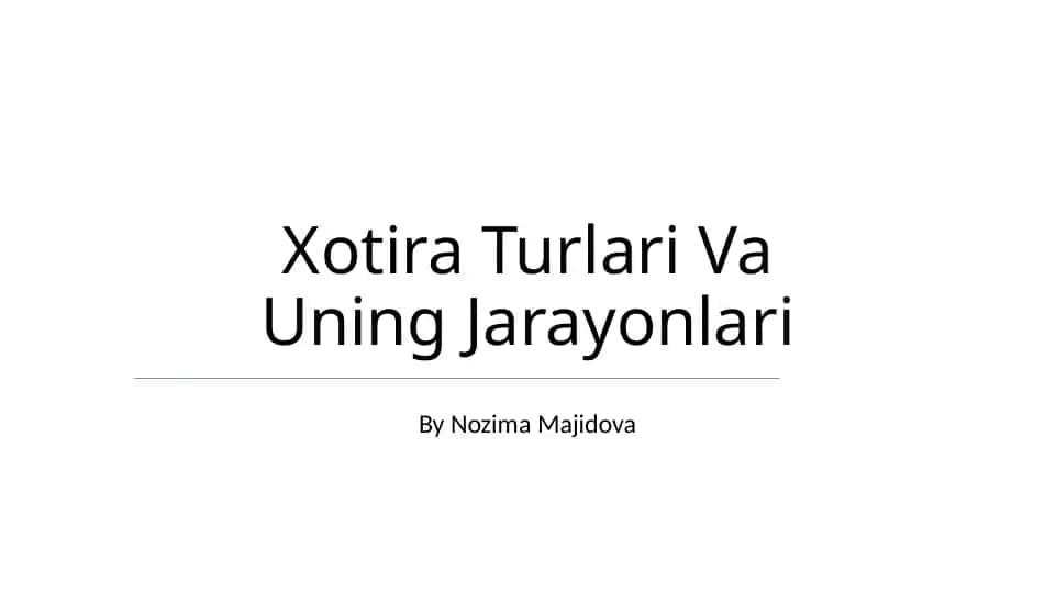 Xotira Turlari Va Uning Jarayonlari