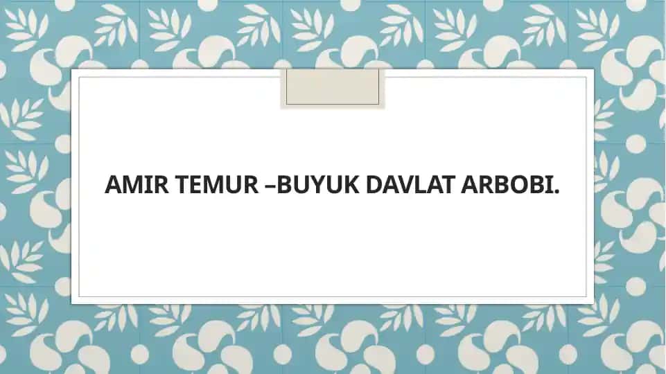 Amir Temur – Buyuk Davlat Arbob
