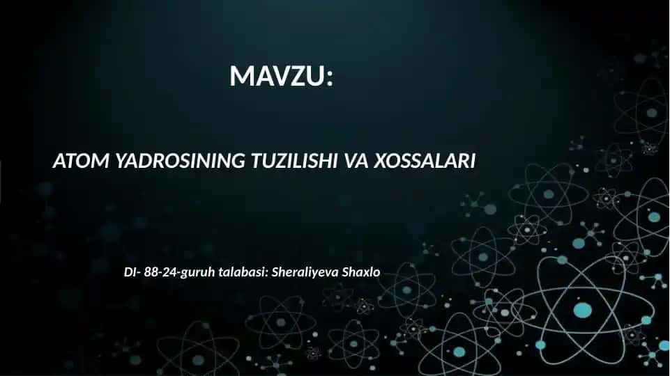 Atom yadrosining tuzilishi va xossalari