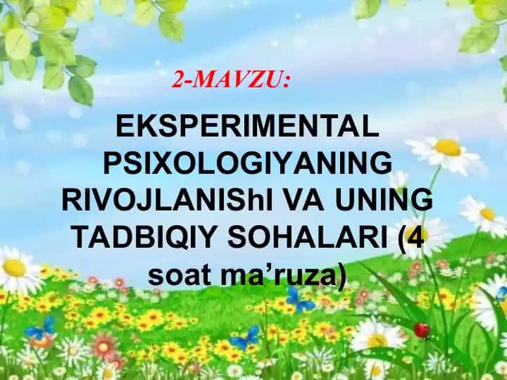 EKSPERIMENTAL PSIXOLOGIYANING RIVOJLANISHI VA UNING TADBIQIY SOHALARI