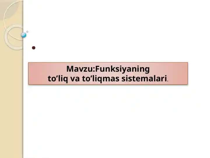 Funksiyaning to’liq va to’liq massisiz tizimlari