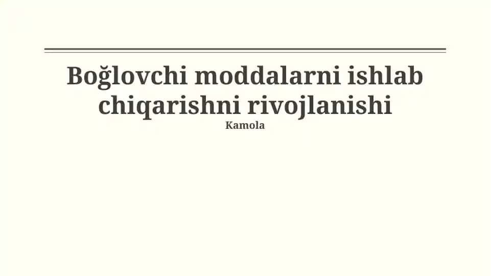 Boğlovchi moddalarni ishlab chiqarishni rivojlanishi