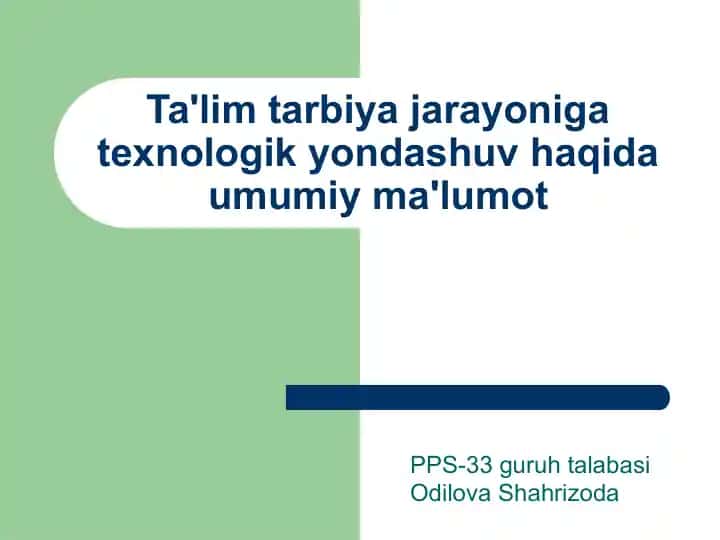 Ta'lim tarbiya jarayoniga texnologik yondashuv haqida umumiy ma'lumot