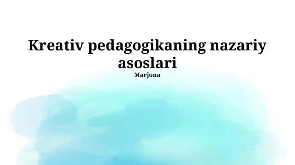 Kreativ pedagogikaning nazariy asoslari