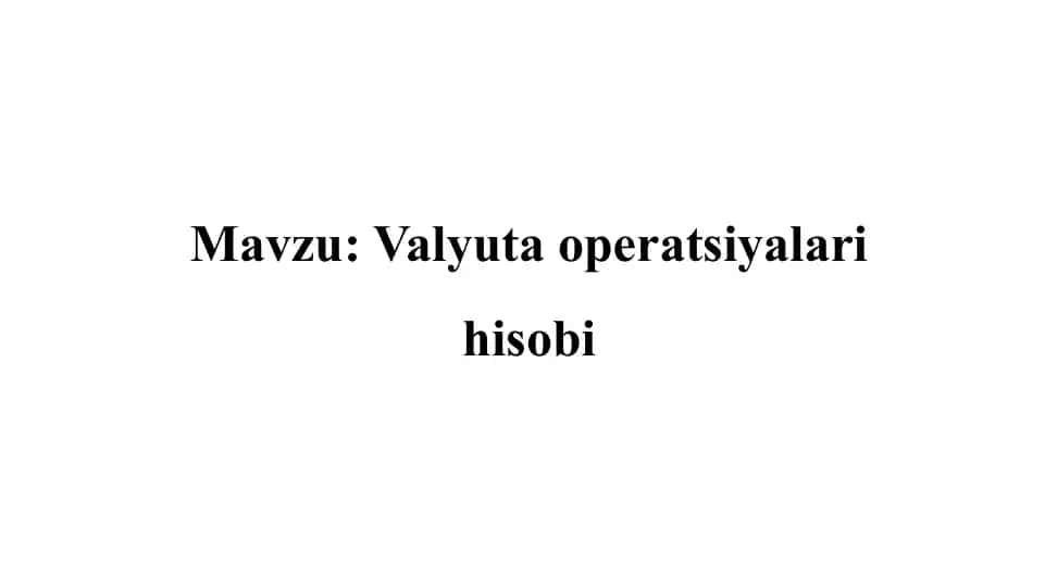 Valyuta operatsiyalari hisobi