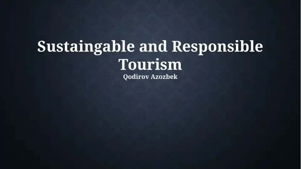 Sustainable and Responsible Tourism