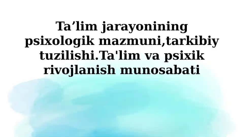 Ta'lim jarayonining psixologik mazmuni