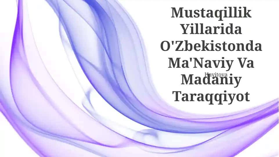 Mustaqillik Yillarida O'Zbekistonda Ma'Naviy Va Madaniy Taraqqiyot