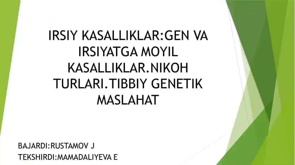 IRSIY KASALLIKLAR: GEN VA IRSIYATGA MOYIL KASALLIKLAR. NIKOH TURLARI. TIBBIY GENETIK MASLAHAT