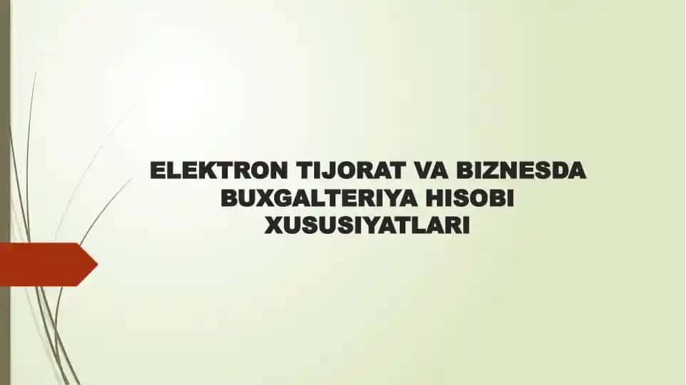 Elektron TIJORAT VA BIZNESDABUXGALTERIYA HISOBI XUSUSIYATLARI