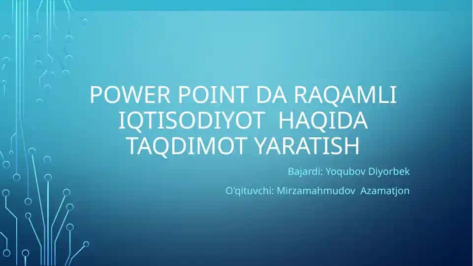 POWER POINT daraqamli iqtisodiyot haqida taqdimot yaratish