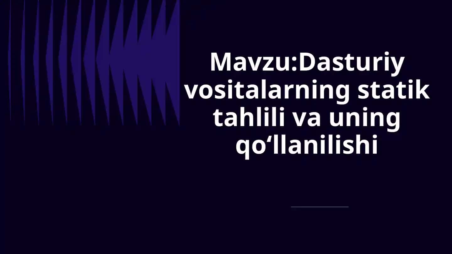 Dasturiy vositalarning statik tahlili va uning qo‘llanilishi