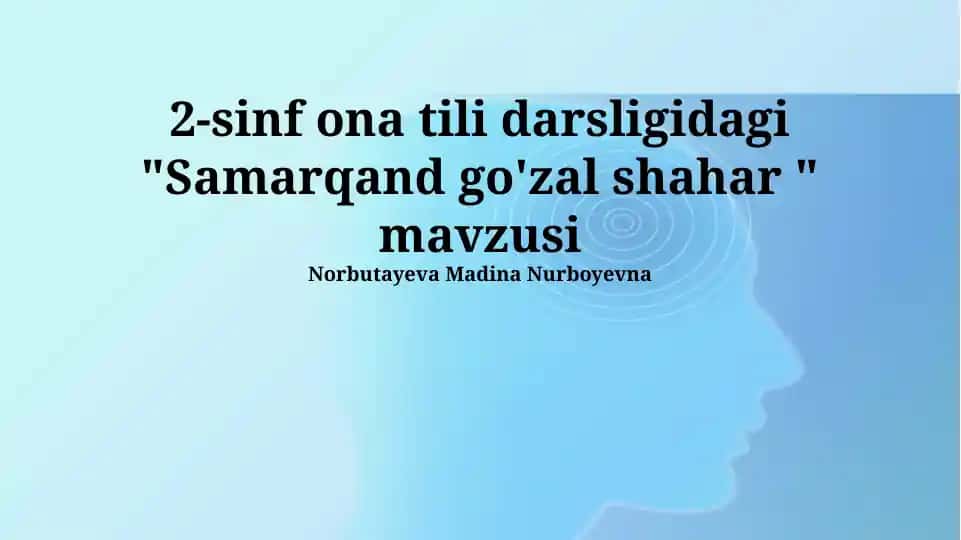 2-sinf ona tili darsligidagi "Samarqand go'zal shahar " mavzusi