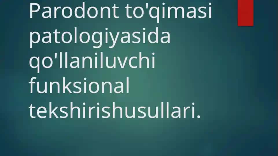 Parodont to'qimasi patologiyasida qo'llaniluvchi funksional tekshirish usullari