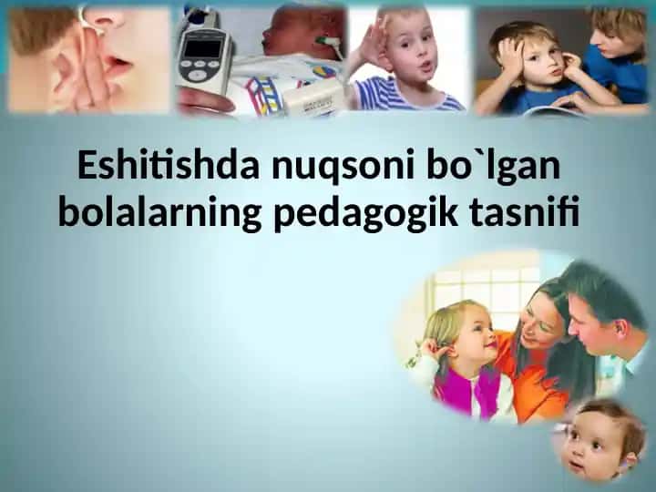 Eshitishdan uqsonib o'lgan bolalarning pedagogik tasnifi