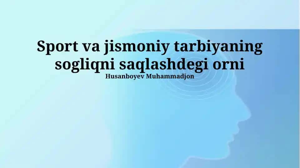 Sport va jismoniy tarbiyaning sog'liqni saqlashdagi ahamiyati