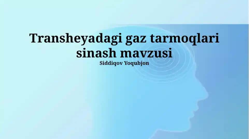 Transheyadagi gaz tarmoqlari sinash mavzusi