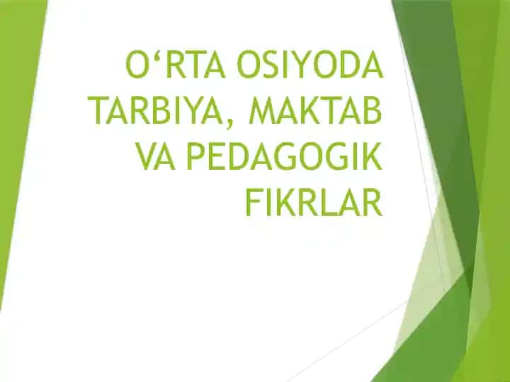 O‘RTA OSIYODA TARBIYA, MAKTAB VA PEDAGOGIK FIKRLAR