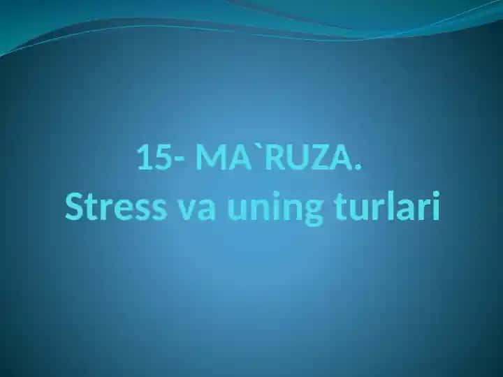 Stress va uning turlari