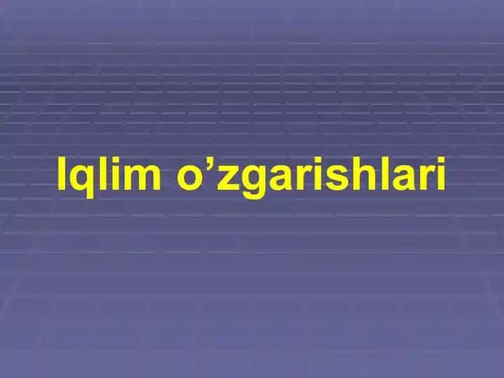 Iqlim o’zgarishlari
