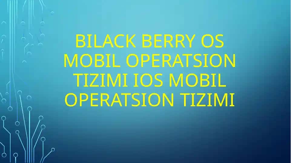 Bilack Berry OS mobil operatsion tizimi IOS mobil operatsion tizimi